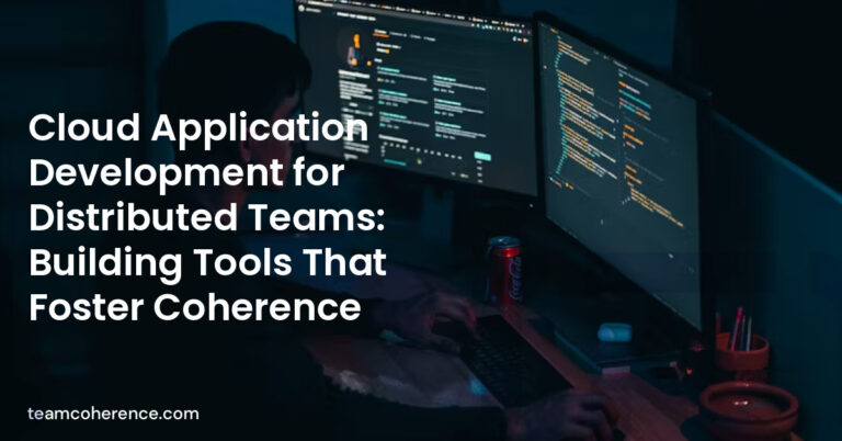 Cloud Application Development for Distributed Teams: Building Tools ...