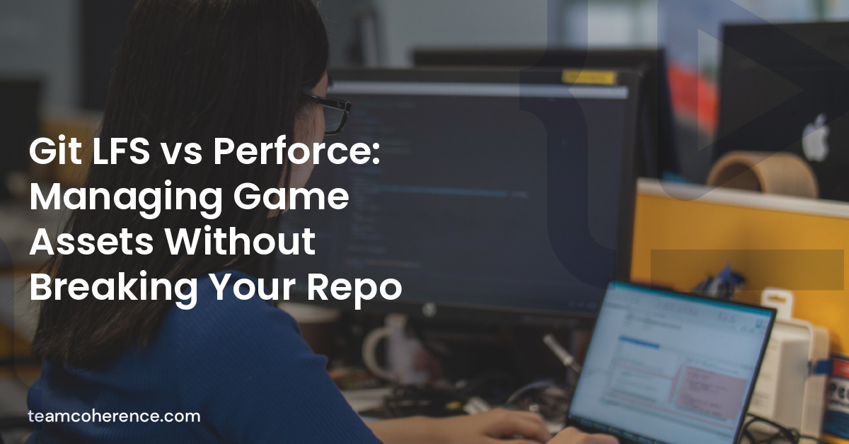 Git LFS vs Perforce: Managing Game Assets Without Breaking Your Repo